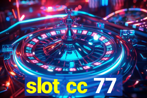 slot cc 77